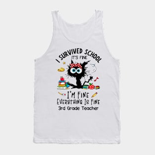 Black Cat 3rd Grade Teacher It's Fine I'm Fine Everything Is Fine Tank Top